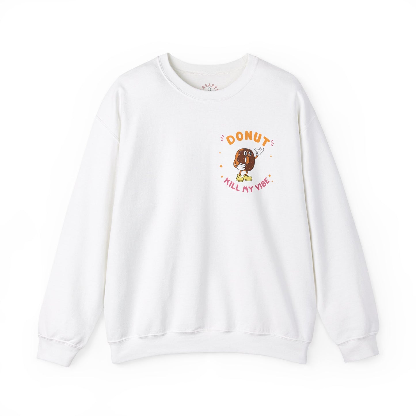 Donut Kill My Vibe Sweatshirt