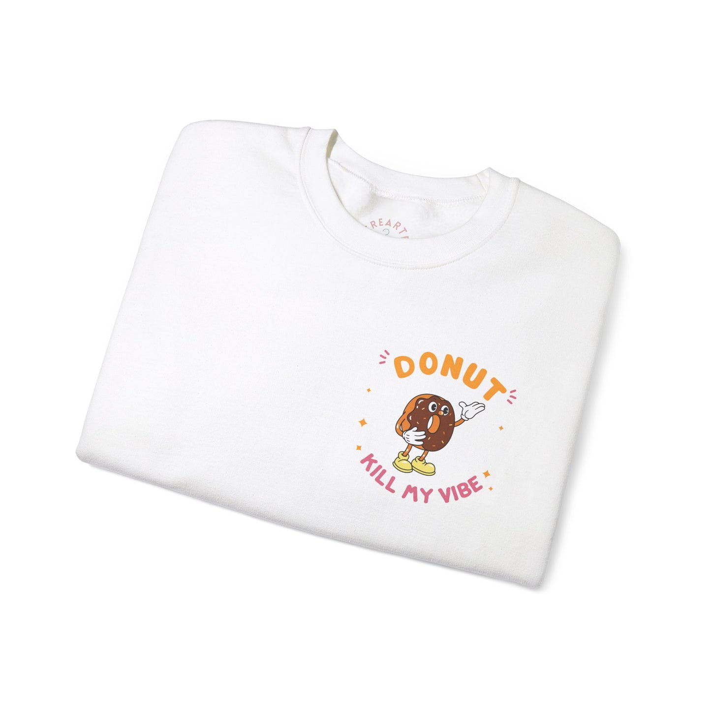 Donut Kill My Vibe Sweatshirt