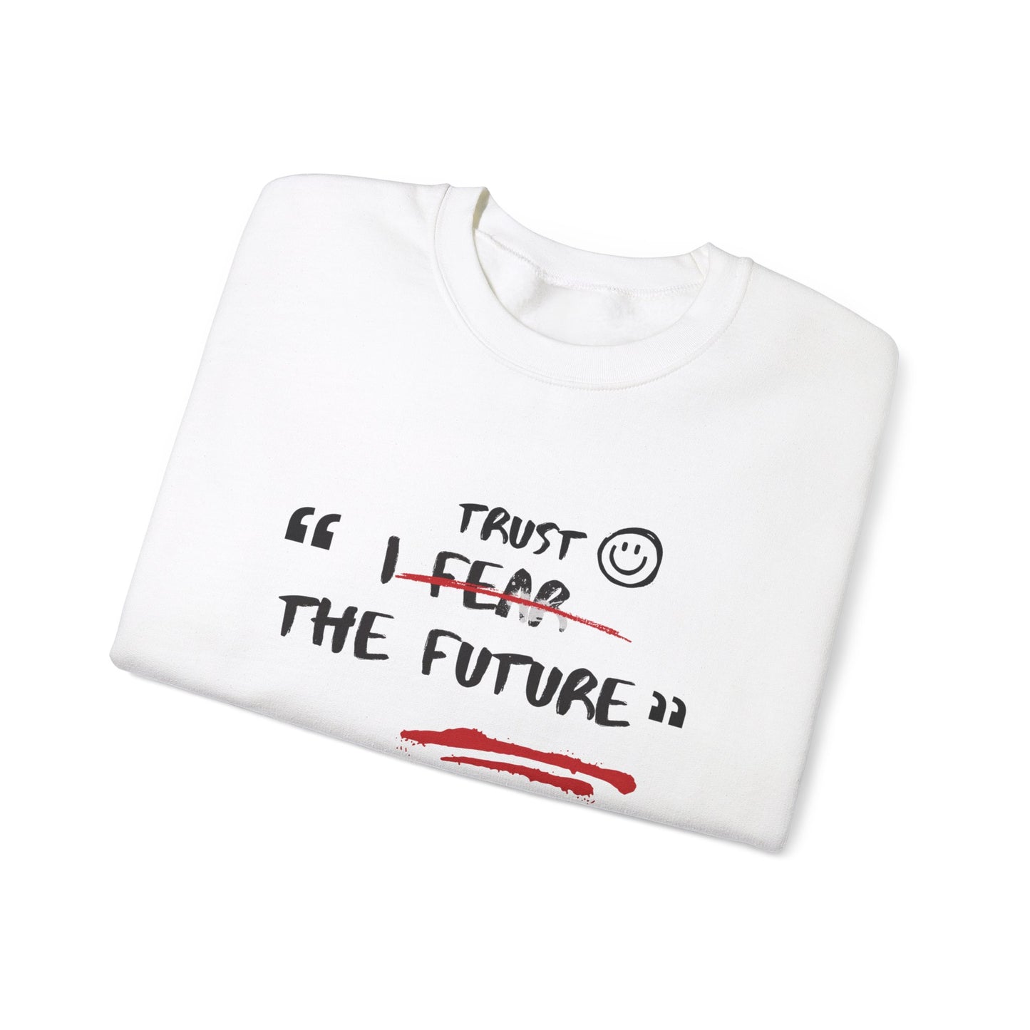 Trust the Future Inspirational Sweatshirt