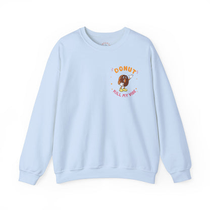 Donut Kill My Vibe Sweatshirt