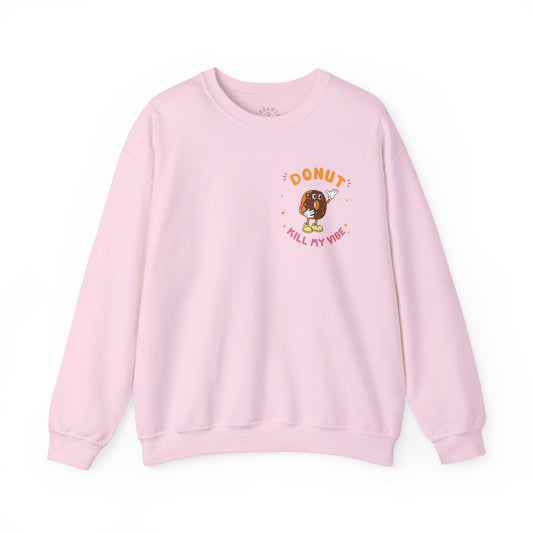 Donut Kill My Vibe Sweatshirt