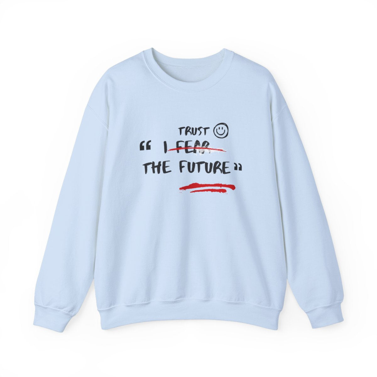 Trust the Future Inspirational Sweatshirt