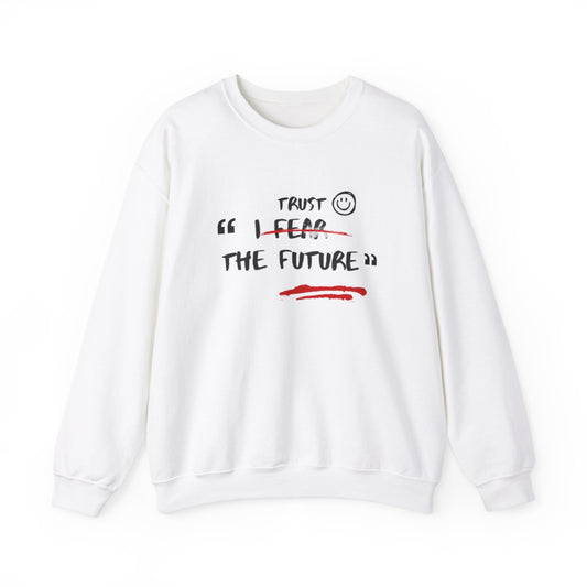 Trust the Future Inspirational Sweatshirt